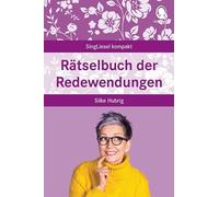 Rätselbuch der Redewendungen: Beschäftigung und Gedächtnistraining für Senioren mit Demenz