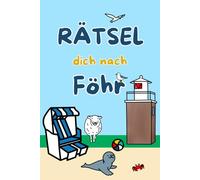 Rätselbuch Föhr: Rätsel dich nach Föhr - Föhr Rätselspaß für Erwachsene und Kinder (Reise-Rätsel: Städte & Länder)