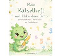 Rätselbuch für Kinder ab 4 - Zahlen, Rechnen & Knobelaufgaben mit Miko dem Dino: Zahlen lernen, Rechnen üben und Rätsel lösen - spielerisches Activity Book für Vorschule, 1. und 2. Klasse