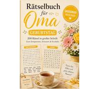 Rätselbuch für Oma - Geburtstag: 200 Rätsel in großer Schrift zum Knobeln - mit Wortsuchrätseln, Sudoku, Wortsalat und vielen mehr - Oma Geschenk ... zum Knobeln, Erinnern und Verschenken)
