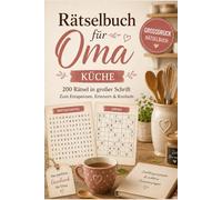 Rätselbuch für Oma - Küche: 200 Rätsel in großer Schrift zum Knobeln - mit Wortsuchrätseln, Sudoku, Wortsalat und vielen mehr - Oma Geschenk ... zum Knobeln, Erinnern und Verschenken)