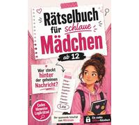 Rätselbuch für schlaue Mädchen ab 12: Wer steckt hinter der geheimen Nachricht? Ein spannender Schulfall mit Rätseln und Hinweisen - das ... perfekte Geschenk für Mädchen ab 12 Jahren