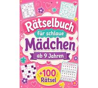 Rätselbuch für schlaue Mädchen ab 9 Jahren: +100 Rätsel - Funkelnder Denkspaß mit Fantasie, Köpfchen und überraschenden Herausforderungen