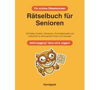 Rätselbuch für Senioren: 100 Seiten Sudoku, Wortsuche, Buchstabensalat und Labyrinthe im extra großen Druck mit Lösungen