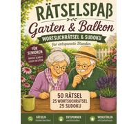 Rätselbuch für Senioren - Garten & Balkon: 25 Wortsuchrätsel & 25 Sudoku in Großdruck | Gedächtnistraining Geschenk für Oma und Opa