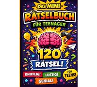 Rätselbuch für Teenager: 120 spannende Rätsel für Schule, Reisen & lange Autofahrten