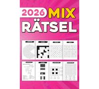 Rätselbuch Mix für Erwachsene 2026 : Mix Rätselvon Kreuzworträtsel, Sudoku, Wortsuchrätsel, Labyrinthe..., Denkspiele und Rätselvielfalt für jeden Tag