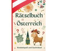 Rätselbuch Österreich: Kreuzworträtsel, Wörtersuchen und spannende Österreich-Rätsel für Jung & Alt - kompakt, clever, abwechslungsreich