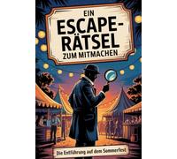 Rätselbuch rund um Frankreich: Escape-Rätsel Geschichte: Ermittle mit im Kriminalfall in Frankreich und zeige den Detektiv in dir. Löse den Fall einer Entführung auf dem Sommerfest