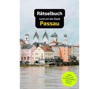 Rätselbuch rund um Passau: Tolles Geschenk für Einwohner von Passau. Worträtsel und knifflige Herausforderungen in einem Kreuzworträtselheft.