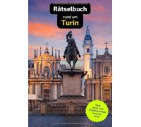 Rätselbuch rund um Turin: Tolles Geschenk für Turin-Urlauber. Worträtsel und knifflige Herausforderungen in einem Kreuzworträtselheft