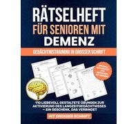 Rätselheft für Senioren mit Demenz - Gedächtnistraining in großer Schrift: 110 liebevoll gestaltete Übungen zur Aktivierung des Langzeitgedächtnisses - ein Geschenk, das verbindet