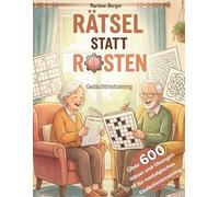 Rätseln statt Rosten! Als Rätselbuch für Erwachsene oder Gedächtnistraining für Senioren - Mehr als 600 nostalgische Rätsel in großer Schrift, gut lesbar.