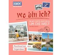 Rätselreise: Wo bin ich? - In 80 Orte-Rätseln um die Welt: Postkarten aus Irgendwo
