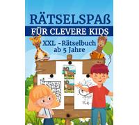 Rätselspaß für clevere Kids - XXL Rätselbuch ab 5 Jahre - Rätselblock mit Vorschulübungen - Labyrinthe - Fehlersuche - Sudoku und vieles mehr - großes A4 Format für Mädchen und Jungen