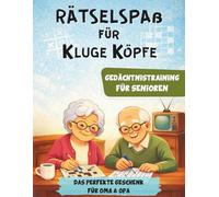 Rätselspaß für kluge Köpfe - Gedächtnistraining für Senioren | Das liebevolle Geschenk für Oma & Opa mit Rätseln, Spielen & sinnvoller Beschäftigung im Alltag