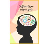 Rätselspaß für schlaue Köpfe: Mit Wortsuchen, Zahlenrätseln, Formen und viel Spaß am Denken!