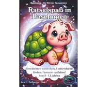 Rätselspaß in Baselonien (Schwarzweiß-Ausgabe): Geschichten entdecken, Unterschiede finden, Fantasie entfalten! Baselonien - Die Welt der ... Puzzleversion - Band 1 (Schwarzweiß-Ausgabe)