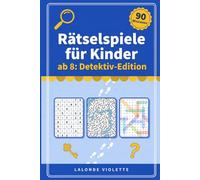 Rätselspiele für Kinder ab 8: Detektiv-Edition: 90 knifflige Rätsel mit Wortsuche, Labyrinthen, Sudoku & Logikrätseln - Logisches Denken fördern & stundenlanger Rätselspaß