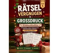 Rätselvergnügen in Großdruck - Weihnachtsedition: Wortsuchrätsel, Sudoku, Weihnachtslieder, Gedächtnistraining & Denkspiele - Extra große Schrift für entspanntes Rätseln ab 70