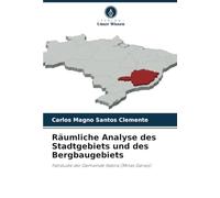 Räumliche Analyse des Stadtgebiets und des Bergbaugebiets: Fallstudie der Gemeinde Itabira (Minas Gerais)
