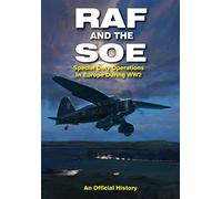 RAF and the SOE: Special Duty Operations in Europe During World War II
