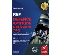 RAF Defence Aptitude Assessment (DAA): Includes 100s of practice questions and answers for the Royal Air Force Defence Aptitude Assessment