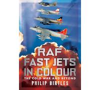 RAF Fast Jets in Colour: The Cold War and Beyond