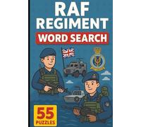 RAF Regiment Word Search: 55 Puzzles Celebrating the Royal Air Force’s Elite Ground Fighting Force. A British Military Puzzle Book Honouring RAF ... Personnel, and Supporters of the Royal Ai