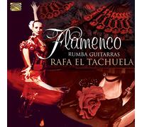 Rafa El Tachuela - Rafa El Tachuela : Flamenco Rumba Guitarras