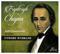 Rafał Lewandowski - Rafał Lewandowski: Fryderyk Chopin - Utwory Wybrane [CD]