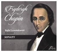 Rafał Lewandowski - RafaĹ Lewandowski: Chopin Fryderyk - Sonaty (digipack) [CD]