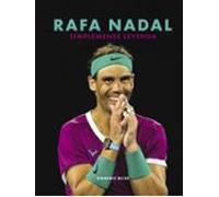 Rafa Nadal: Simplemente Leyenda