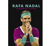 Rafa Nadal: Simplemente Leyenda