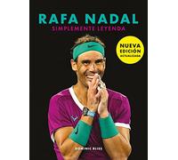 Rafa Nadal: Simplemente Leyenda