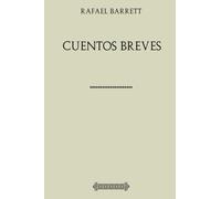 Rafael Barrett. Cuentos breves