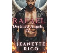 Rafael: Destined Angels IV (Supernatural Bad Boys)