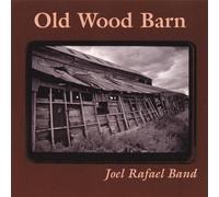 Rafael, Joel Band - Old Wood Barn