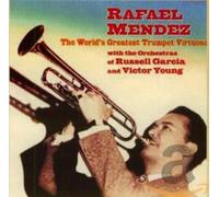 Rafael Mendez - The World's Greatest Trumpet Virtuoso