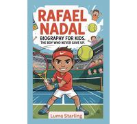 Rafael Nadal Biography for Kids: The Boy Who Never Gave Up