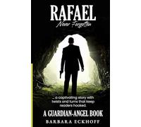 RAFAEL: Never Forgotten (The Guardian Angels)