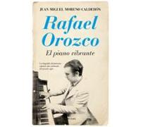 Rafael Orozco. El Piano Vibrante