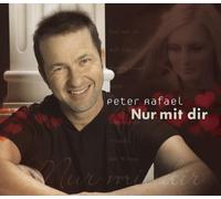 Rafael, Peter - Nur Mit Dir