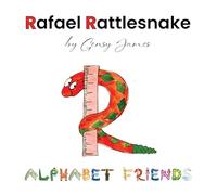 Rafael Rattlesnake: A Story About Saying Sorry (Alphabet Friends)