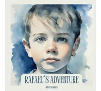 Rafael´s Adventure: The importance of encouraging intellectual independence and personal harmony for children's development