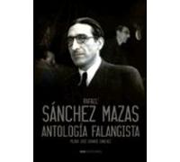 rafael sanchez mazas. antologia falangista
