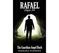 RAFAEL: VERGISS NIE (The Guardian Angels)