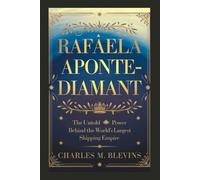 RAFAELA APONTE-DIAMANT: The Untold Power Behind the World’s Largest Shipping Empire