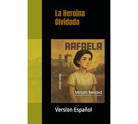 Rafaela - Version Español: La Heroina Olvidada