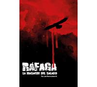 Ráfaga: La masacre del Salado